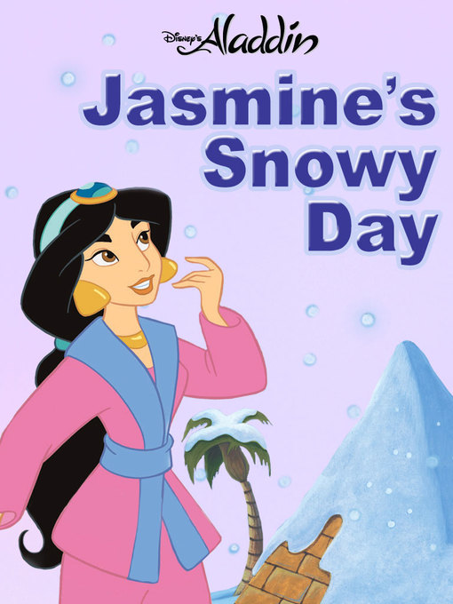 Title details for Jasmine's Snowy Day by Disney Books - Wait list
